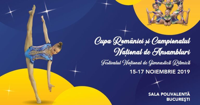 Cupa României şi Campionatul Naţional de Ansambluri. Festivalul Naţional de Gimnastică Ritmică 2019